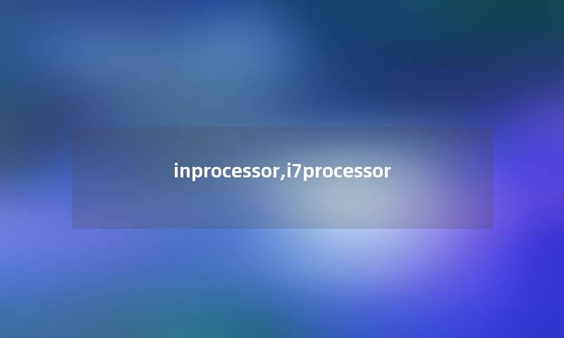 inprocessor,i7processor